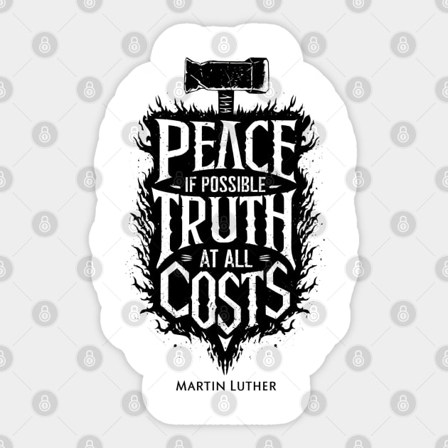 Peace if possible Truth At All cost Sticker by Ridzdesign